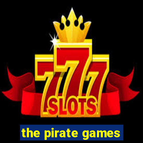 the pirate games